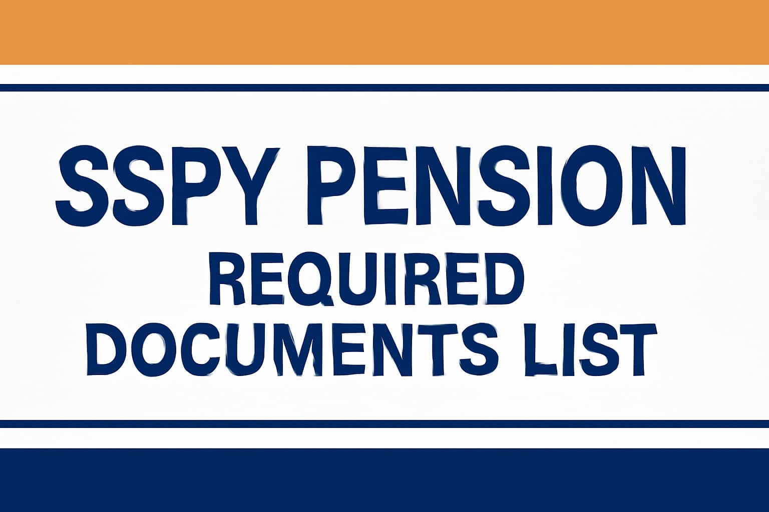 SSPY Pension Required Documents List