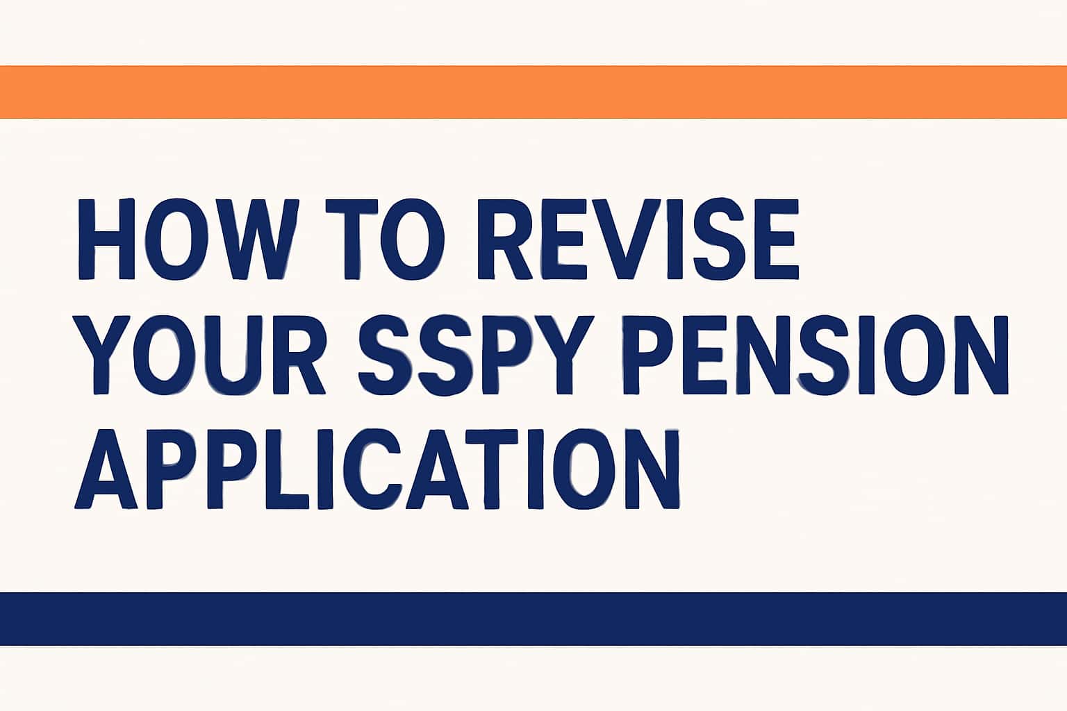 How to Revise Your SSPY Pension Application